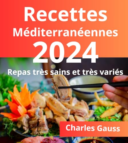 Recettes Méditerranéennes 2024: Repas très sains et très variés von Independently published