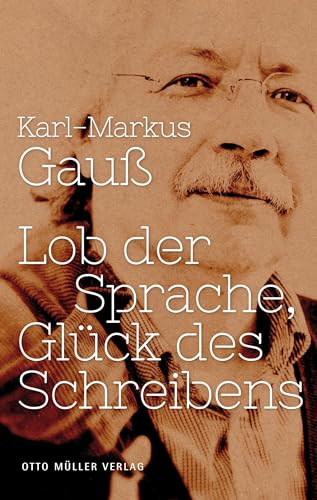 Lob der Sprache, Glück des Schreibens Lob der Sprache, Glück des Schreibens