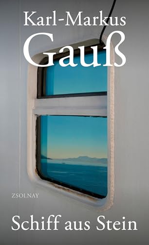 Schiff aus Stein: Orte und Träume von Zsolnay-Verlag