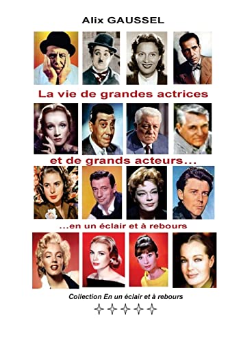 La vie de grandes actrices et de grands acteurs... en un éclair et à rebours (Collection En un éclair et à rebours, Band 5) von Afnil
