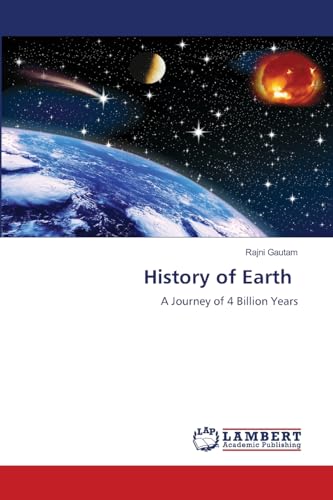 History of Earth: A Journey of 4 Billion Years von LAP LAMBERT Academic Publishing
