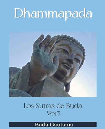 Dhammapada: Los Sutras de Buda, Vol.3 von Dhamma Buddha