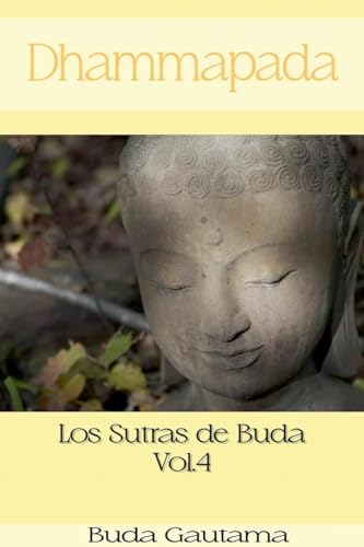 Dhammapada: Los Sutras de Buda, Vol.4 von Dhamma Buddha