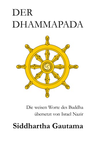 DER DHAMMAPADA: Die weisen Worte des Buddha von Independently published