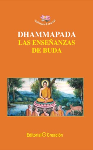 Dhammapada, las enseñanzas de Buda (Sabiduría Esencial, Band 4) von CREACION EDITORIAL