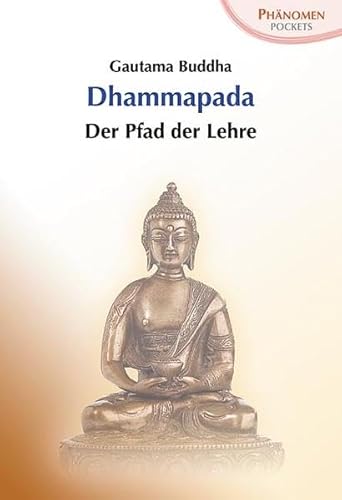 Dhammapada: Der Pfad der Lehre (Phänomen Red Pockets) von Phänomen-Verlag