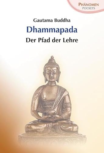 Dhammapada: Der Pfad der Lehre: Der Pfad der Lehre. Aus d. Pali übers. u. m. Anm. u. Erl. versehen (Phänomen Red Pockets)