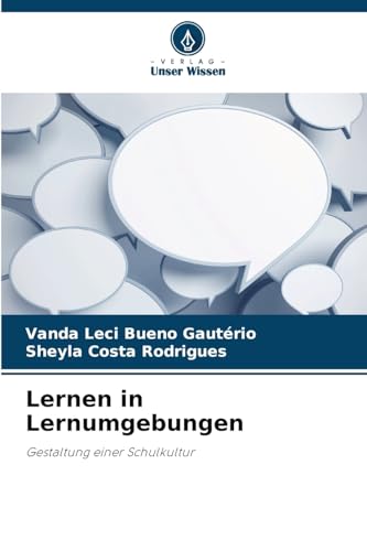 Lernen in Lernumgebungen: Gestaltung einer Schulkultur von Verlag Unser Wissen