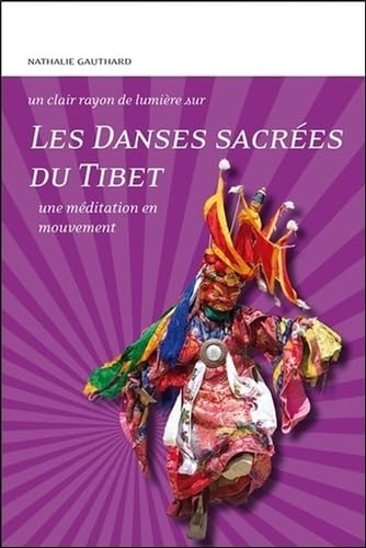 Les Danses sacrées du Tibet - Une méditation en mouvement von CLAIRE LUMIERE