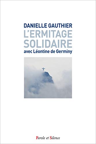 L'ermitage solidaire: avec Léontine de Germiny