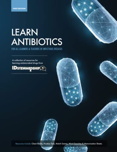 Learn Antibiotics: A collection of resources for learning antimicrobial drugs (Learn Antibiotics Books, Band 1) von Independently published