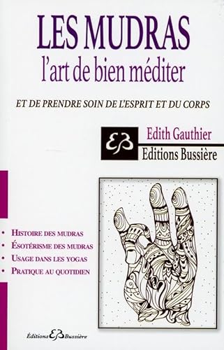 Les Mudras - L'art de bien méditer et de prendre soin de l'esprit et du corps von BUSSIERE