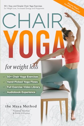 The Maya Method: 50+ Easy and Simple Chair Yoga Exercises for Weight Loss, Increased Energy and Happiness von Interactive Alchemy Publishing