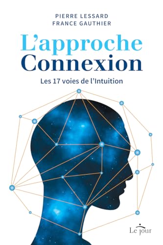 L'approche connexion - Les 17 voies de l'intuition von LE JOUR