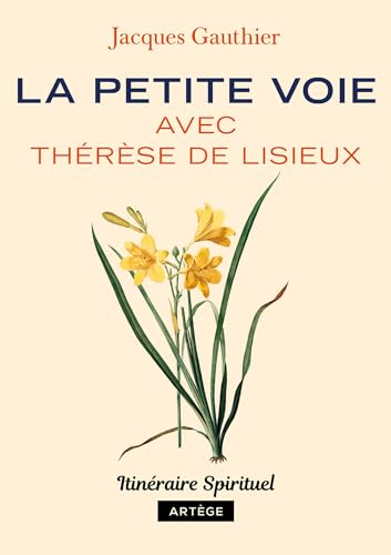 La petite voie avec Thérèse de Lisieux: Itinéraire spirituel von ARTEGE