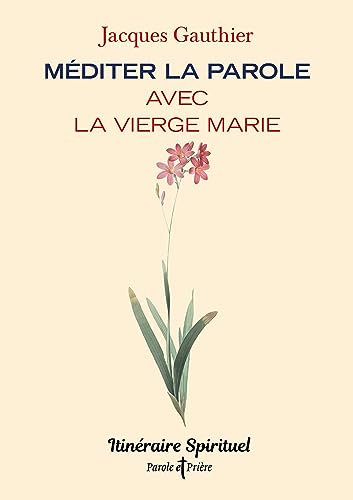 Méditer la Parole avec la Vierge Marie: Itinéraire spirituel