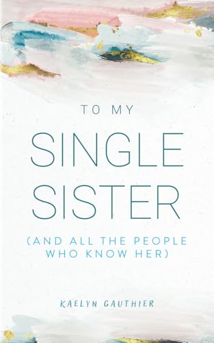 To My Single Sister: (And All the People Who Know Her) von Redemption Press