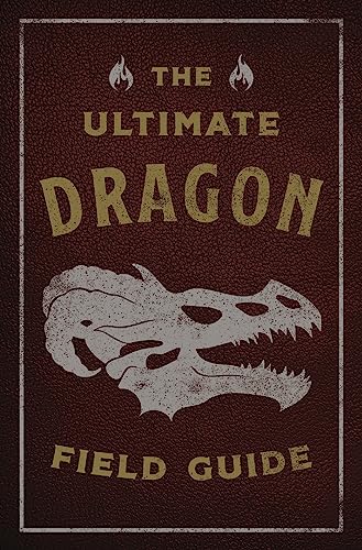 The Ultimate Dragon Field Guide: The Fantastical Explorer's Handbook (A Visual Journey Through the Realm of Dragons and Other Mythical Creatures) (Ultimate Field Guides) von Applesauce Press