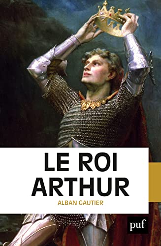 Le roi Arthur von PUF