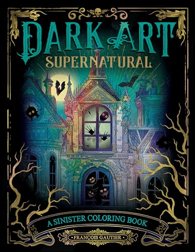 Dark Art Supernatural: A Sinister Coloring Book (DARK ART COLORING, Band 3)