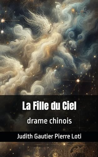 La Fille du Ciel: drame chinois von Independently published