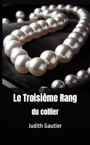 Le Troisième Rang du collier: Judith Gautier von Independently published