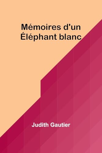 Mémoires d'un Éléphant blanc von Alpha Edition