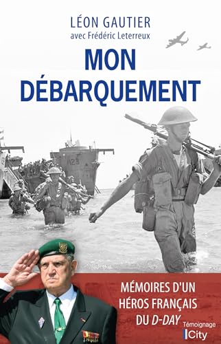 Mon Débarquement: Mémoires du dernier survivant français du D-Day von CITY