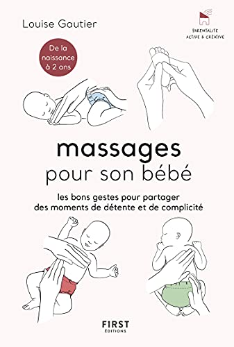 Massages pour son bébé - Les bons gestes pour partager des moments de détente et de complicité von FIRST