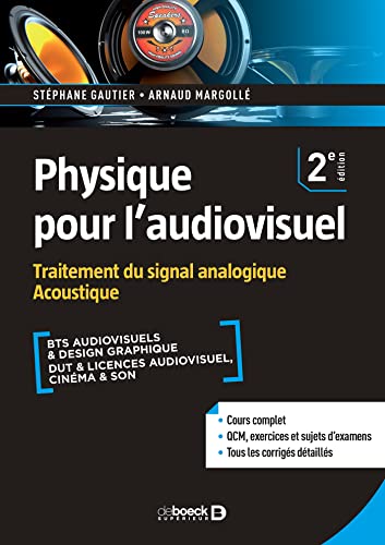 Physique pour l'audiovisuel: Traitement du signal analogique. Acoustique von De Boeck Supérieur