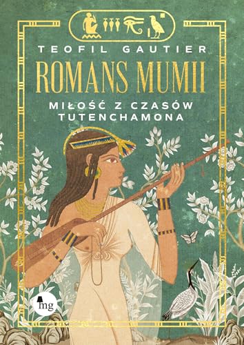 Romans mumii: Miłość z czasów Tutenchamona von MG