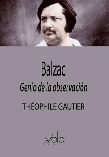 Balzac, genio de la observación Balzac, genio de la observación von Archivos Vola