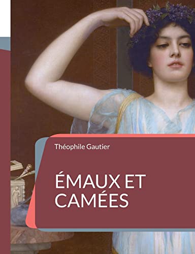 Émaux et Camées: le sommet de l'art poétique de Théophile Gautier von BoD – Books on Demand – Frankreich