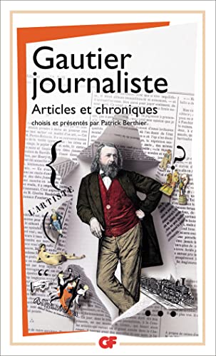 Gautier Journaliste: Articles Et Chroniques von FLAMMARION