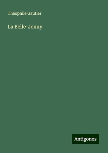 La Belle-Jenny La Belle-Jenny von Antigonos Verlag