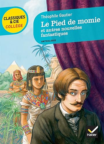 Le Pied De Momie ET Autres Nouvelles Fantastiques: Anthologie von HATIER