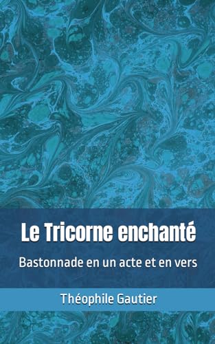 Le Tricorne enchanté: Bastonnade en un acte et en vers von Independently published