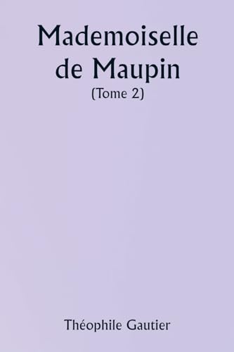 Mademoiselle de Maupin ( Tome 2) von Writat