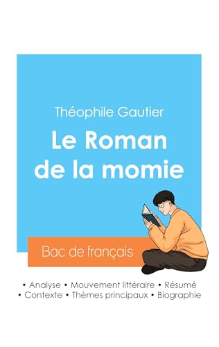 Réussir son Bac de français 2024 : Analyse du Roman de la momie de Théophile Gautier von Bac de français