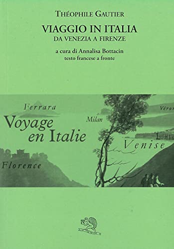 Viaggio in Italia. Da Venezia a Firenze. Testo francese a fronte Viaggio in Italia. Da Venezia a Firenze. Testo francese a fronte von La Vita Felice