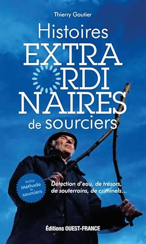 Histoires extraordinaires de sourciers