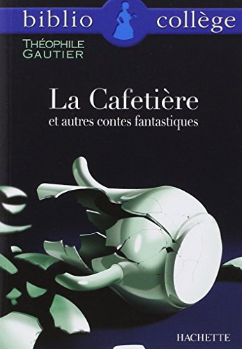 La Cafetière et autres contes fantastiques, numéro 22, texte intégral. Elève