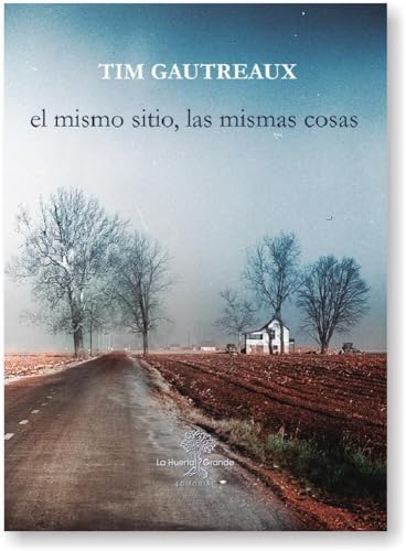 El mismo sitio, las mismas cosas (HESPERIDES) von Editorial La Huerta Grande, S.L.
