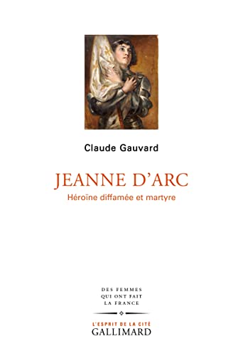 Jeanne d'Arc: Héroïne diffamée et martyre von GALLIMARD