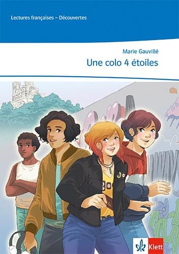 Une colo 4 étoiles: Lektüre 3. Lernjahr (Lectures françaises)