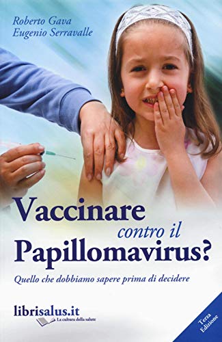 Vaccinare contro il papillomavirus? Quello che dobbiamo sapere prima di decidere von Salus Infirmorum