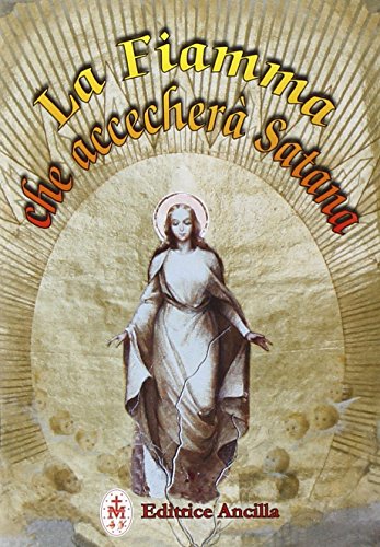 La fiamma che accecherà Satana