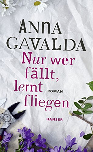 Nur wer fällt, lernt fliegen: Roman Nur wer fällt, lernt fliegen: Roman von HANSER FACHBUCHVERLAG