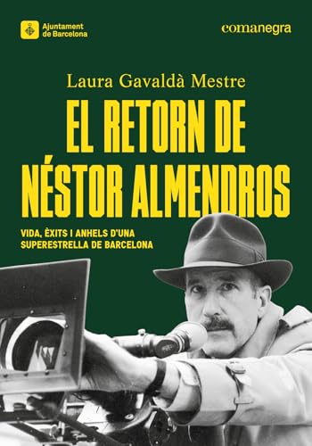 El retorn de Néstor Almendros: Vida, èxits i anhels d’una superestrella de Barcelona El retorn de Néstor Almendros: Vida, èxits i anhels d’una superestrella de Barcelona von Editorial Comanegra S.L.