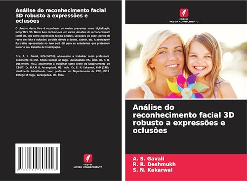 Análise do reconhecimento facial 3D robusto a expressões e oclusões: DE von Edições Nosso Conhecimento